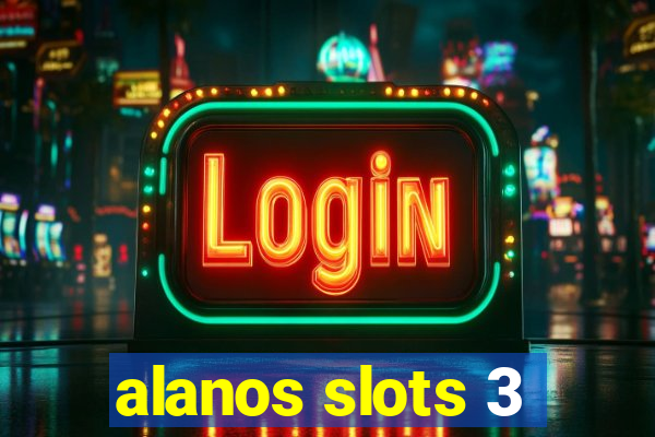 alanos slots 3